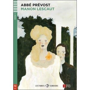 Lectures ELI Seniors 2/A2: Manon Lescaut + Downloadable multimedia - Abbé Prévost