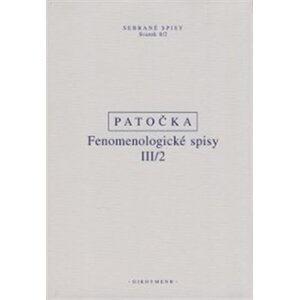 Fenomenologické spisy III/2 - Jan Patočka