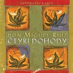 Čtyři dohody - inspirační karty, 3.  vydání - Don Miguel Ángel Ruiz