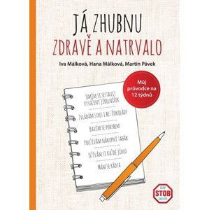 Já zhubnu zdravě a natrvalo - Můj průvodce na 12 týdnů - Hana Málková