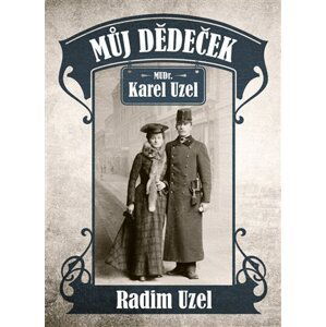 Můj dědeček - Radim Uzel