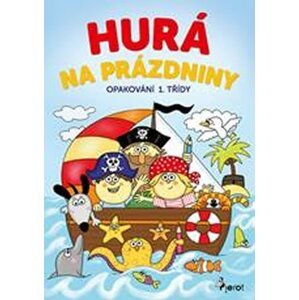 Hurá na prázdniny - Opakování 1. třídy - Petr Šulc