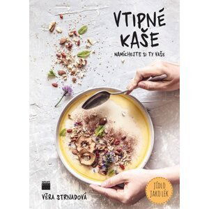 Vtipné kaše - Namíchejte si ty vaše, 1.  vydání - Věra Strnadová