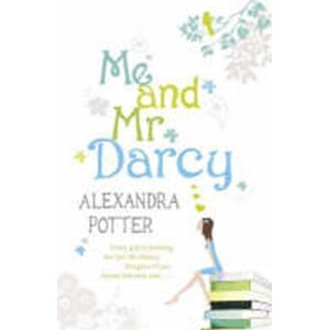 Me and Mr Darcy - Alexandra Potter