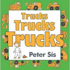 Trucks Trucks Trucks - Petr Sís