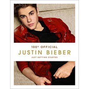 Justin Bieber: Just Getting Started - Justin Bieber