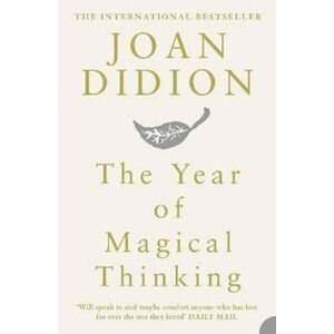 The Year of Magical Thinking - Joan Didionová