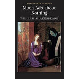 Much Ado About Nothing - William Shakespeare