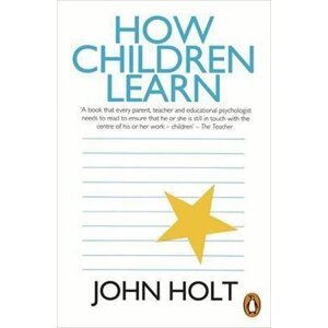 How Children Learn - John Holt