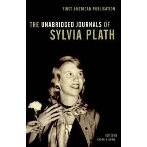 The Unabridged Journals of Sylvia Plath - Sylvia Plath