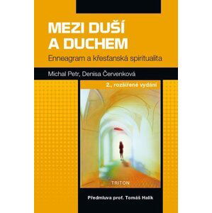 Mezi duší a Duchem - Enneagram a křesťanská spiritualita, 2.  vydání - Denisa Červenková