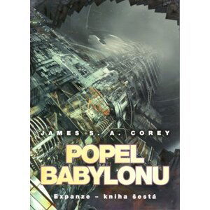 Popel Babylonu - Expanze 6 - James S. A. Corey