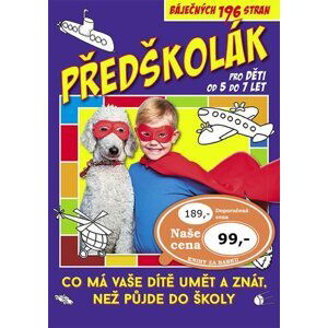 Předškolák - Co má vaše dítě umět a znát, než půjde do školy, 1.  vydání