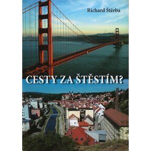 Cesty za štěstím? - Richard Štěrba