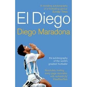 El Diego : The Autobiography of the World´s Greatest Footballer - Diego Armando Maradona