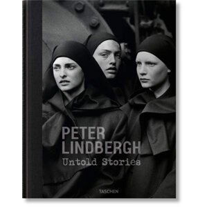 Peter Lindbergh: Untold Stories - Peter Lindbergh