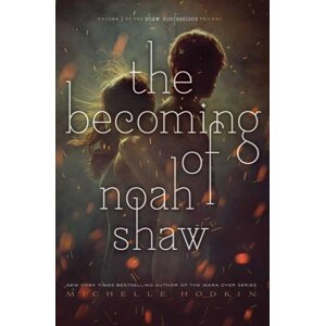 The Becoming of Noah Shaw - Michelle Hodkin