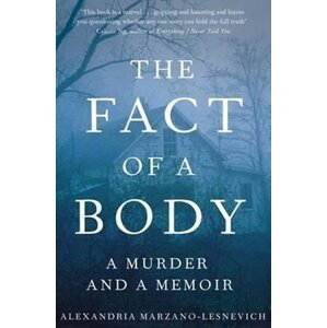 The Fact of a Body - Alexandria Marzano-Lesnevich