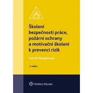 Školení bezpečnosti práce, požární ochrany a motivační školení k prevenci rizik - Tomáš Neugebauer