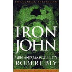 Iron John: Men and Masculinity - Robert Bly