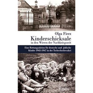 Kinderschicksale in den Wirren der Nachkriegszeit - Olga Fierz