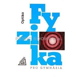 Fyzika pro gymnázia - Optika - Oldřich Lepil