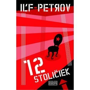 12 stoličiek - Ilja Ilf; Jevgenij Petrov