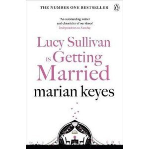 Lucy Sullivan is Getting Married - Marian Keyes