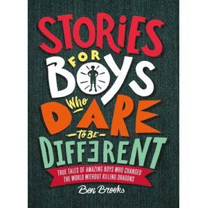 Stories for Boys Who Dare to be Different - Ben Brooks