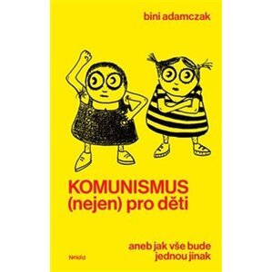 Komunismus (nejen) pro děti - Bini Adamczak