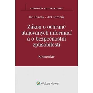 Zákon o ochraně utajovaných informací: Komentář - Jan Dvořák