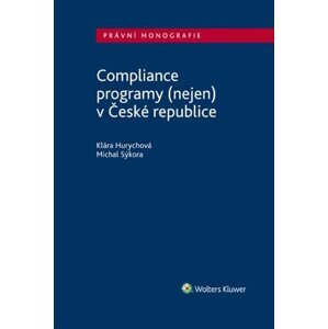 Compliance programy (nejen) v České republice - Klára Hurychová