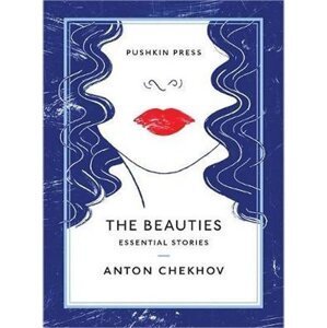The Beauties : Essential Stories - Anton Pavlovič Čechov