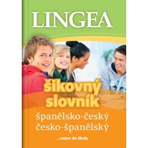 Španělsko-český, česko-španělský šikovný slovník... nejen do školy, 3.  vydání - kolektiv autorů