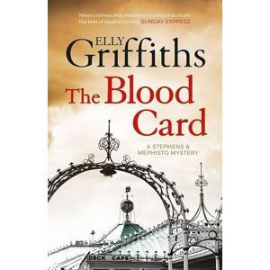 The Blood Card (Stephens and Mephisto Mystery 3) - Elly Griffiths