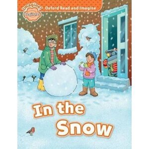 Oxford Read and Imagine Level Beginner In the Snow - Paul Shipton