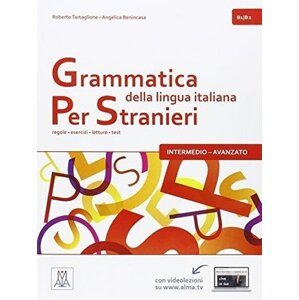 Grammatica della lingua italiana per stranieri B1/B2- intermedio - avanzato: regole - esercizi - letture - test, 1.  vydání - Roberto Tartaglione