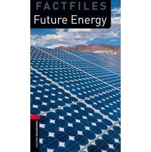 Oxford Bookworms Factfiles 3 Future Energy (New Edition) - Alex Raynham