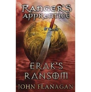 Ranger´s Apprentice 7: Erak´s Ransom - John Flanagan