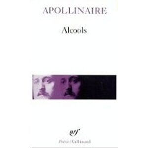 Alcools - Suivi de le bestiaire et de Vitam impendere amori - Guillaume Apollinaire