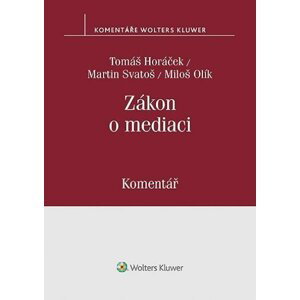 Zákon o mediaci (č. 202/2012 Sb.) - Komentář - Tomáš Horáček