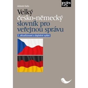 Velký česko-německý slovník pro veřejnou správu - Antonín Kaňa