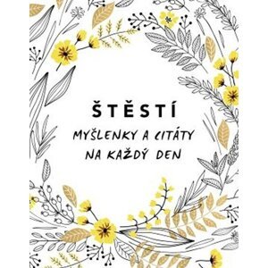 Štěstí - Myšlenky a citáty na každý den