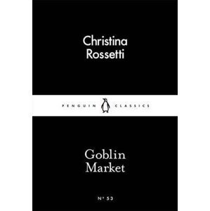 Goblin Market (Little Black Classics) - Christina G. Rossetti