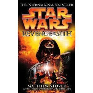 Star Wars: Episode III: Revenge of the Sith - Matthew Woodring Stover