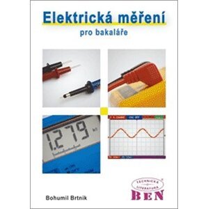 Elektrická měření pro bakaláře - Bohumil Brtník