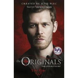 The Originals: The Rise: Book 1 - Julie Plec