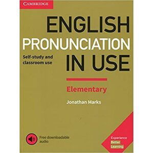 English Pronunciation in Use Elementary Book with Answers and Downloadable Audio - Jonathan Marks