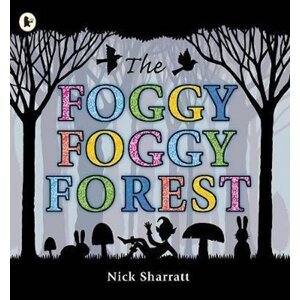 The Foggy, Foggy Forest - Nick Sharratt