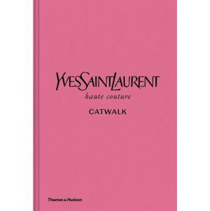 Yves Saint Laurent Catwalk: The Complete Haute Couture Collections 1962-2002 - Suzy Menkes